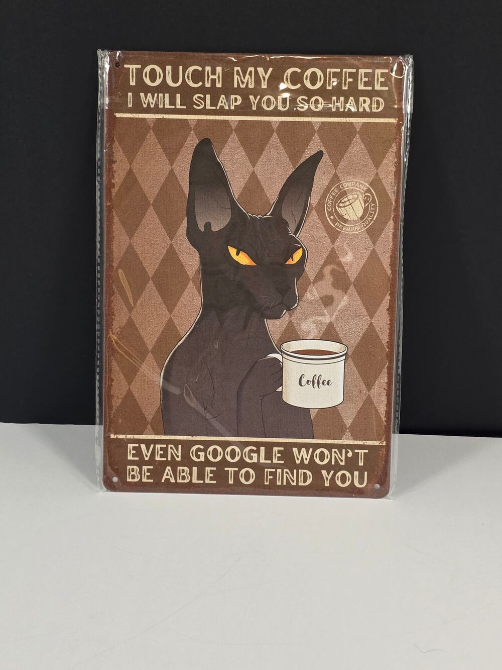 Funny Cat Coffee Metal Sign Touch My Coffee Google Won’t Find You Wall Decor